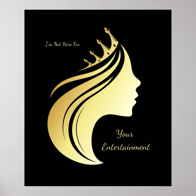 I'm Not Here For Your Entertainment - Badass Quote Poster (Front)