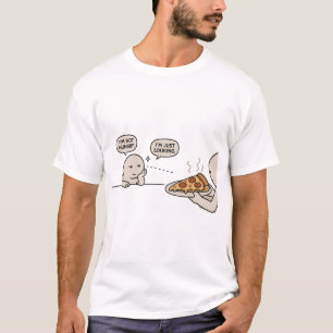 I'm Not Hungry, I'm Just Looking Funny Pizza Meme T-Shirt