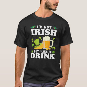 I'm Not Irish But I Like To Drink Beer St. Patrick T-Shirt