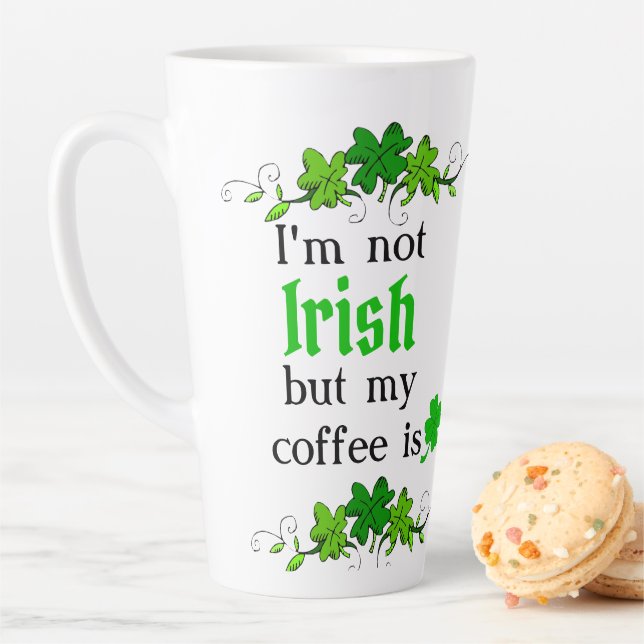 I'm Not Irish But My Coffee Is - Clovers and Kiss Latte Mug (In Situ)