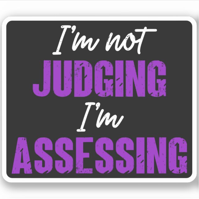 I'm Not Judging I'm Assessing, Funny Social Worker (Front)