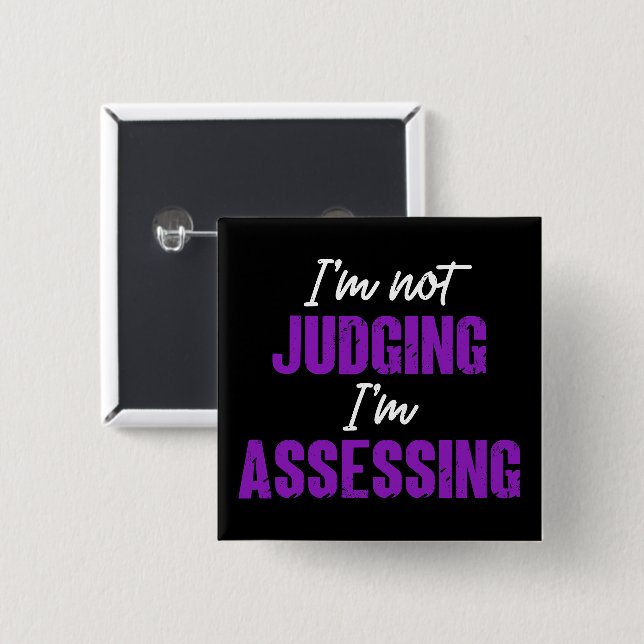 I'm Not Judging I'm Assessing, Funny Social Worker 15 Cm Square Badge (Front & Back)