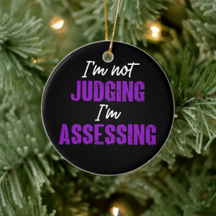 I'm Not Judging I'm Assessing, Funny Social Worker Ceramic Tree Decoration