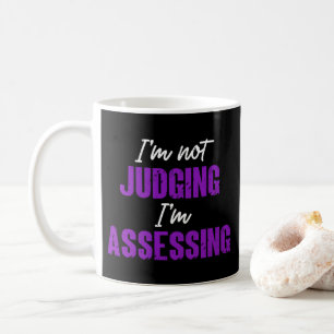 I'm Not Judging I'm Assessing, Funny Social Worker Coffee Mug