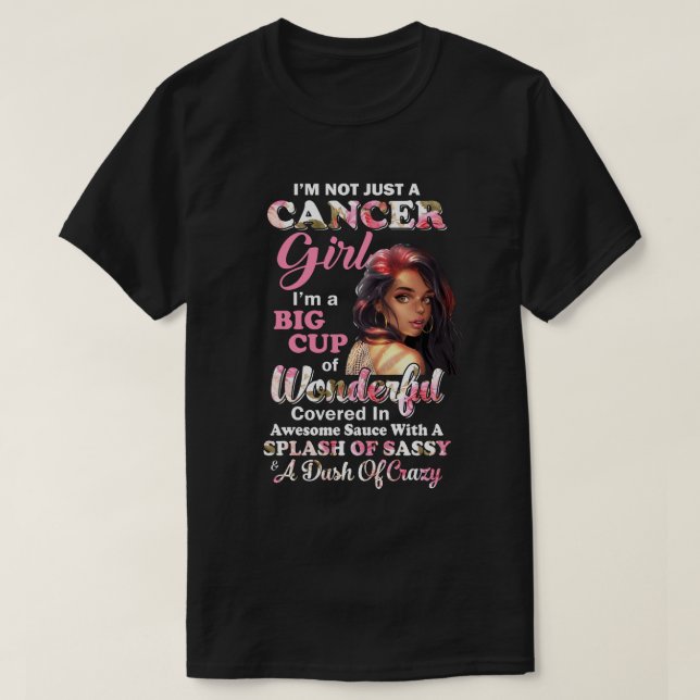 I'm Not Just A Cancer Girl June July Birthday Gift T-Shirt (Design Front)