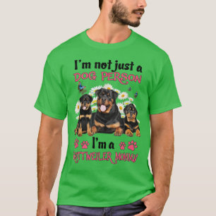 I'm Not Just A Dog Person I'm A Rottweiler Mom T-Shirt