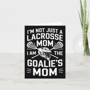 I'm Not Just A Lacrosse Mum I Am The Goalie's Moth Card