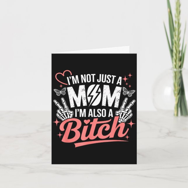 I'm not just a mom i'm also a funny mother's day  card (Front)