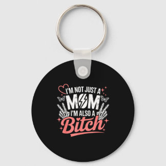I'm not just a mom i'm also a funny mother's day  key ring