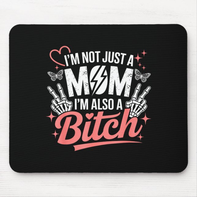 I'm not just a mom i'm also a funny mother's day  mouse mat (Front)