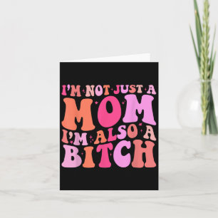 Im Not Just A Mum Im Also A Funny Mum Saying Joke Card