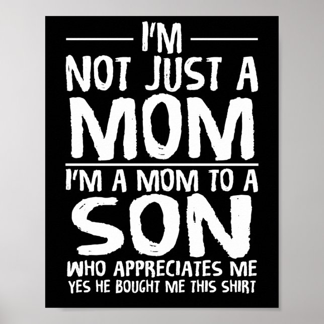 I'm Not Just A Mum I'm Mum To A Son Poster (Front)