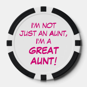 I'm Not Just An Aunt I'm A GREAT AUNT Poker Chips