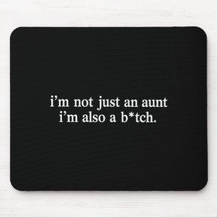 Im Not Just An Aunt Im Also A Mouse Mat