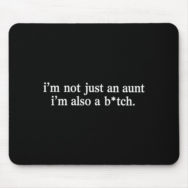 Im Not Just An Aunt Im Also A Mouse Mat (Front)