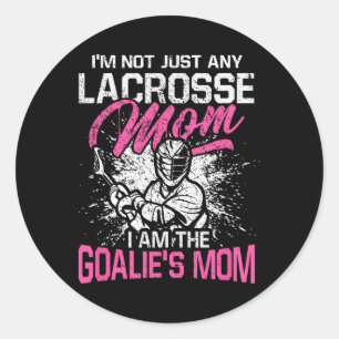 I'm Not Just Any Lacrosse Mum I Am The Goalie's Mo Classic Round Sticker