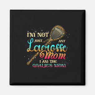 Im Not Just Any Lacrosse Mum Im The Goalie's Mum M Magnet