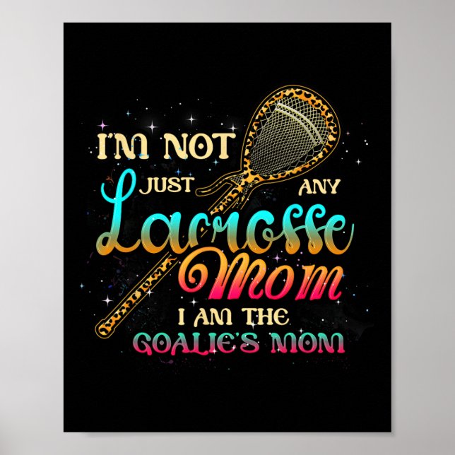 Im Not Just Any Lacrosse Mum Im The Goalie's Mum M Poster (Front)