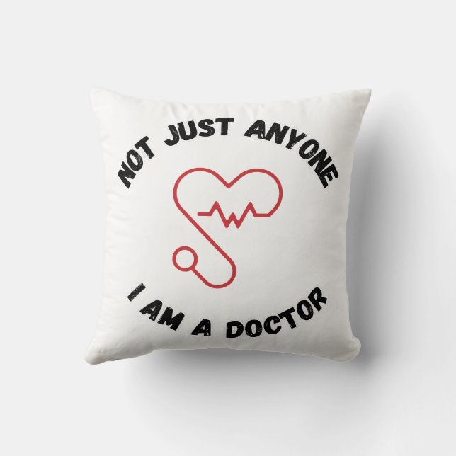 I'm Not Just Anyone – Doctor Throw Pillow (Back)
