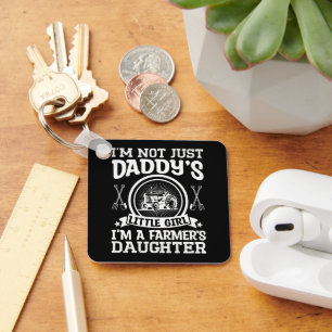 I'm Not Just Daddy's Little Girl Farming Daughter Key Ring