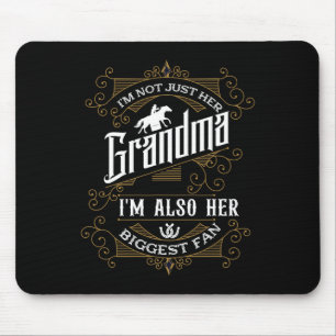 Im Not Just Her Grandma Im Also Her Biggest Fan Ho Mouse Mat