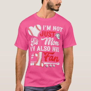 I'm Not Just His Mum I'm His Number One Fan Baseba T-Shirt