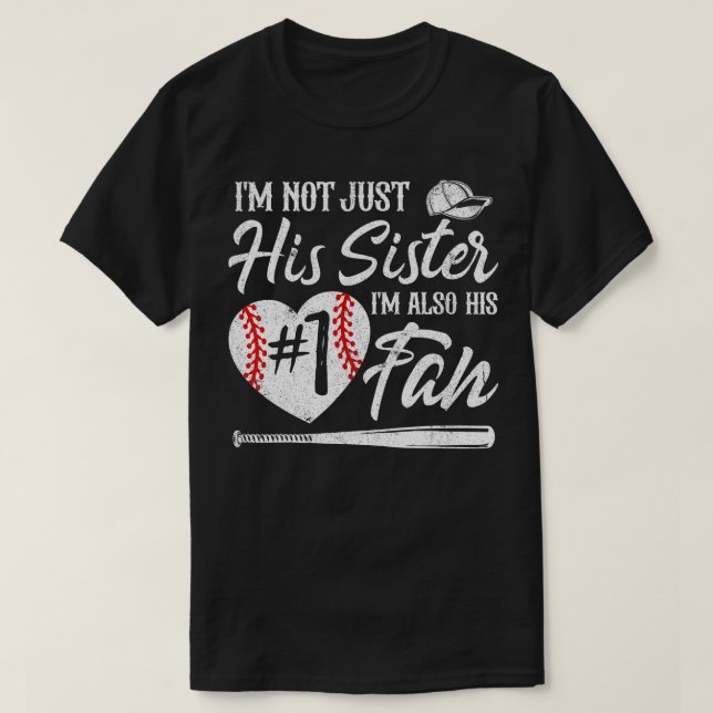 Im Not Just His Sister Im His Number One Fan Baseb T-Shirt (Design Front)