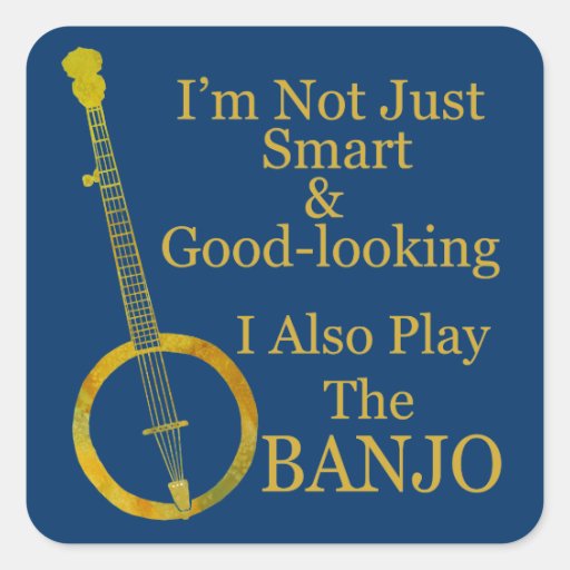 Image of I'm Not Just Smart and Goodlooking Banjo Square Sticker