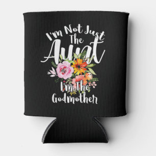 I'm Not Just The Aunt I'm The Godmother Auntie Can Cooler