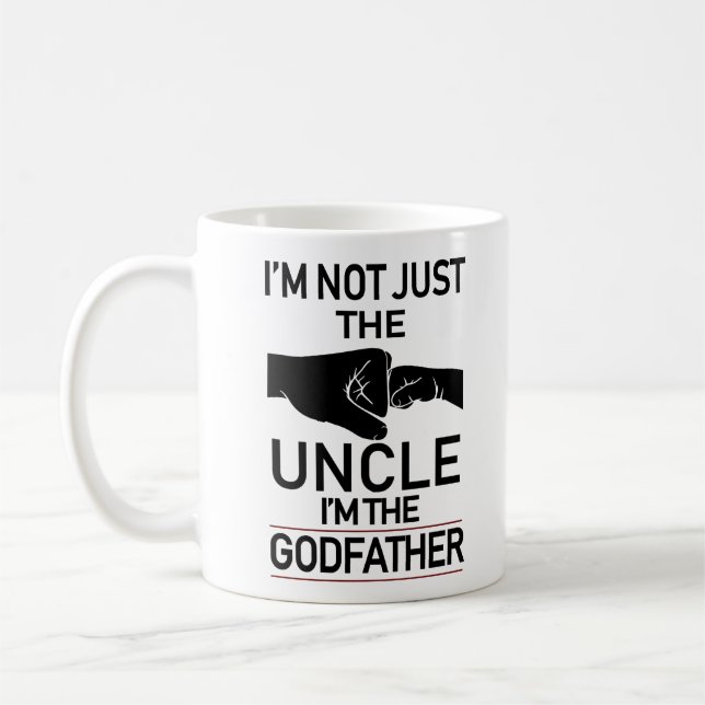 I'm Not Just The Uncle I'm The Godfather Coffee Mug (Left)