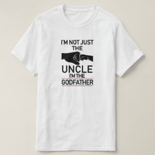 I'm Not Just The Uncle I'm The Godfather Promoted T-Shirt