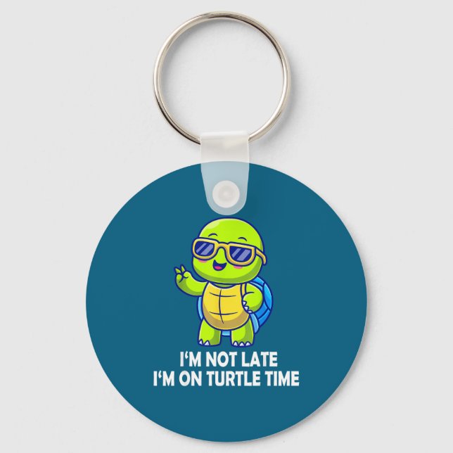 I'm Not Late I'm On Turtle Time Funny Turtle Men W Key Ring (Front)