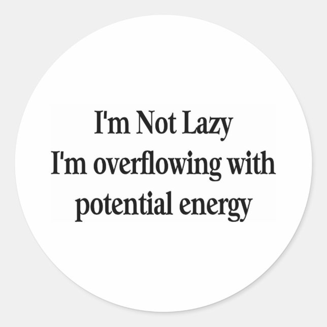 I'm Not Lazy Classic Round Sticker (Front)