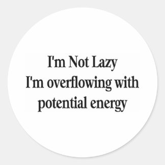 I'm Not Lazy Classic Round Sticker