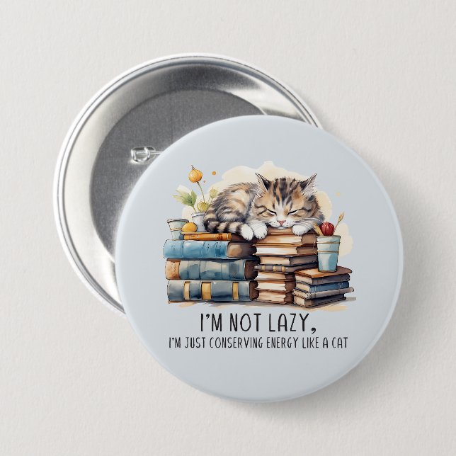 I'm Not Lazy Cute Cat 7.5 Cm Round Badge (Front & Back)