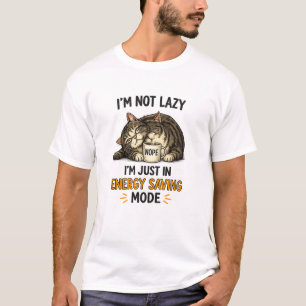 I'm Not Lazy Energy Saving Mode Funny Cat T-Shirt