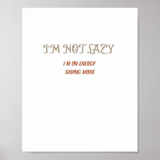 I'm Not Lazy – Energy Saving Mode Quote Wall Art