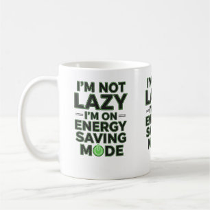 Im Not Lazy Funny Energy Saving Mode Mug