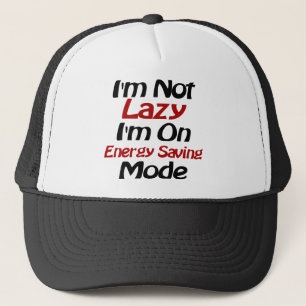 I'm Not Lazy - Funny Quote, Black and Red Trucker Hat