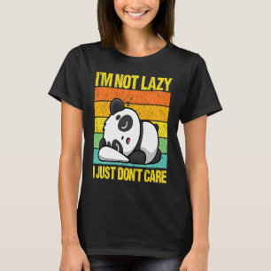 I'm Not Lazy I Just Don't Care, Panda Bear, Animal T-Shirt