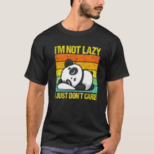 I'm Not Lazy I Just Don't Care Panda Bear Animal T-Shirt