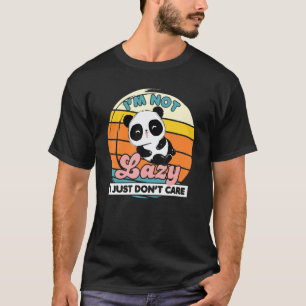 I'm Not Lazy I Just Don't Care Panda Bear Animal T-Shirt