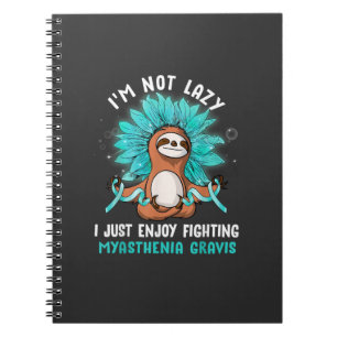 I'm Not Lazy I Just Enjoy Fighting Myasthenia Grav Notebook