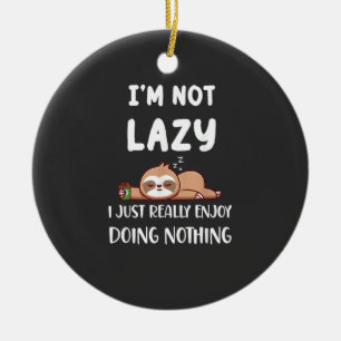 I'm Not Lazy I Just Really Enjoy Doing Nothing Cof Ceramic Tree Decoration