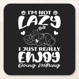 I'm Not Lazy I Just Really Enjoy Doing Nothing Square Paper Coaster