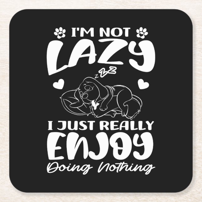 I'm Not Lazy I Just Really Enjoy Doing Nothing Square Paper Coaster (Front)