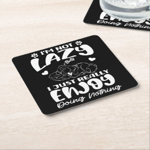 I'm Not Lazy I Just Really Enjoy Doing Nothing Square Paper Coaster
