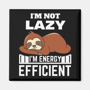 I'm Not Lazy I'm Energy Efficient Funny Sloth Magnet