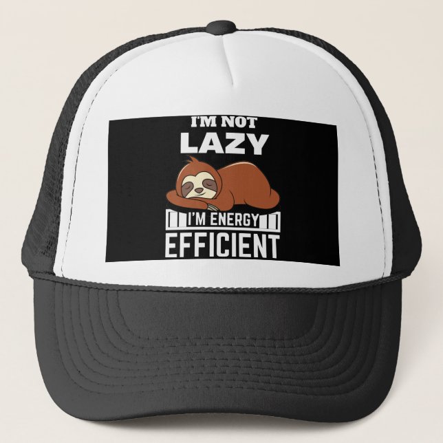 I'm Not Lazy I'm Energy Efficient Funny Sloth Trucker Hat (Front)