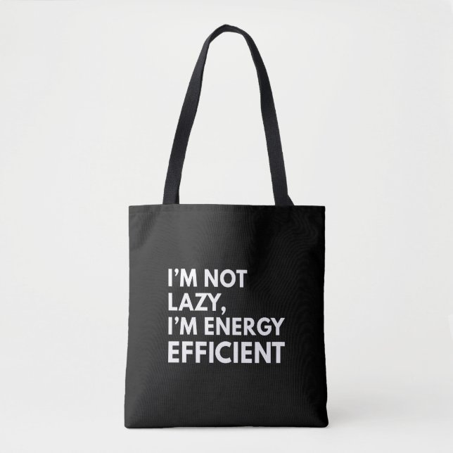 I'M NOT LAZY I'M ENERGY EFFICIENT TYPOGRAPHY  TOTE BAG (Front)